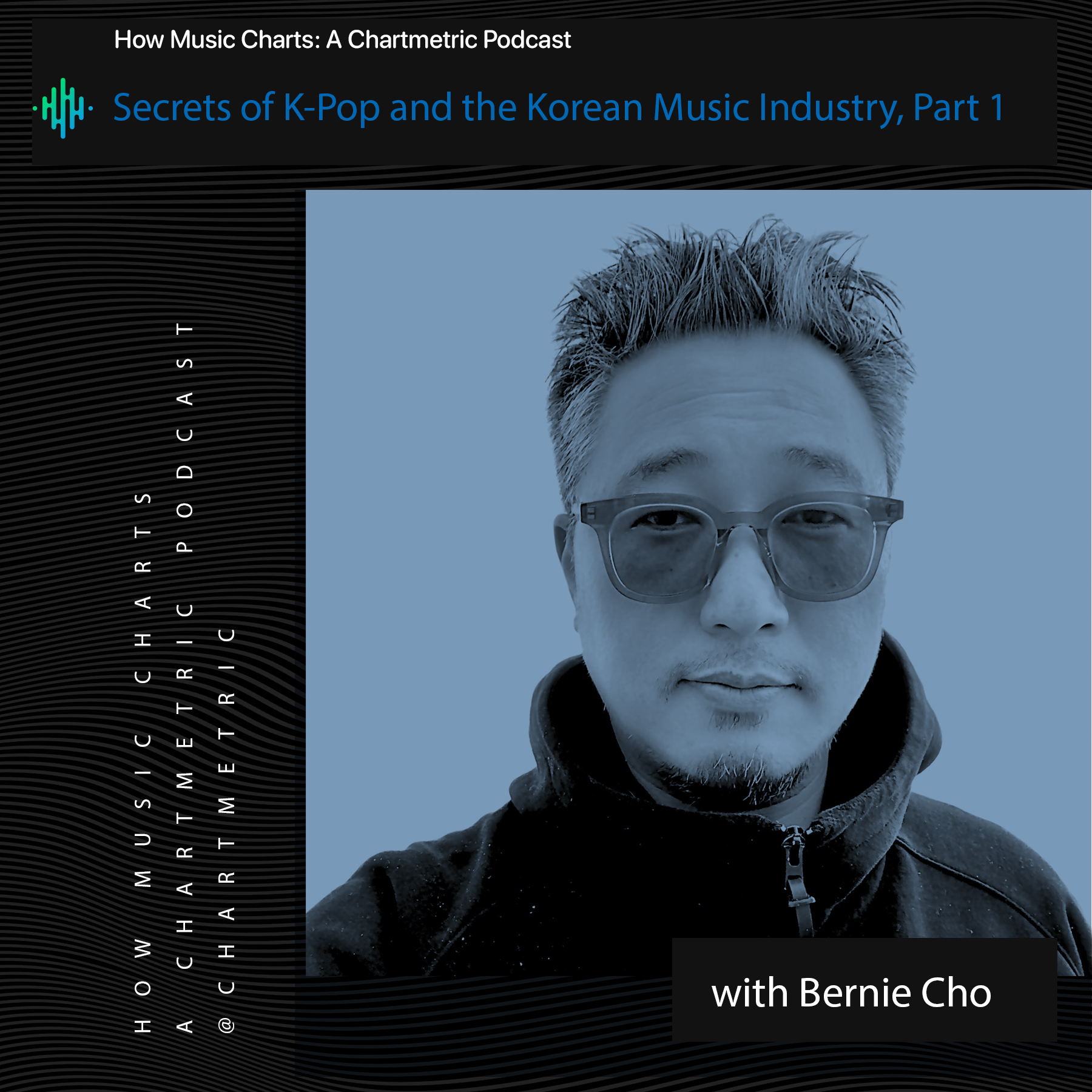 Secrets of K-Pop and the Korean Music Industry With Bernie Cho, Part 1