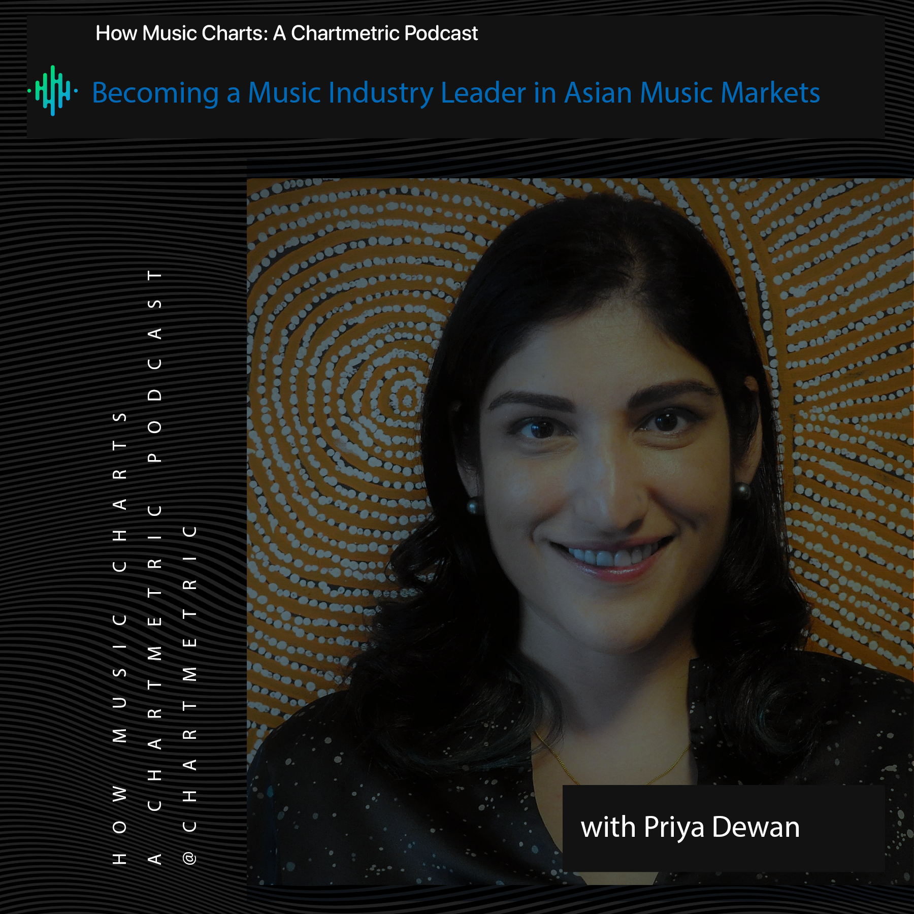 Becoming a Music Industry Leader in Asian Music Markets With Priya Dewan