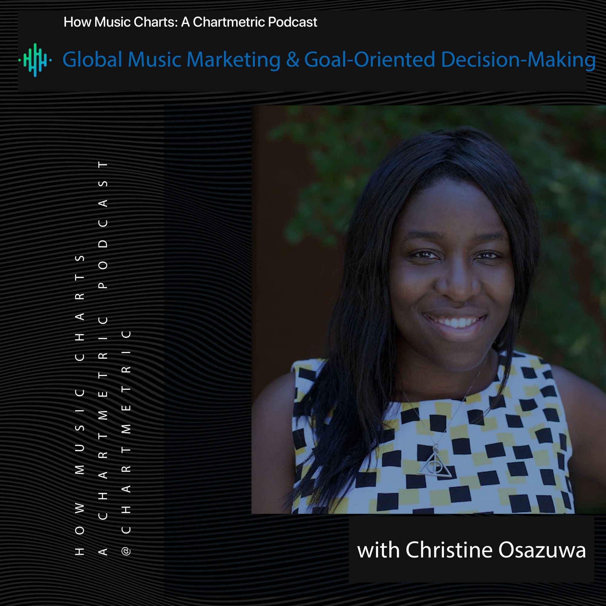 Christine Osazuwa on Goal-Oriented Decision-Making in the Music Industry